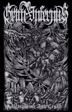 Grim Infernus : Blasphemy and Crush